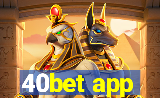 40bet app